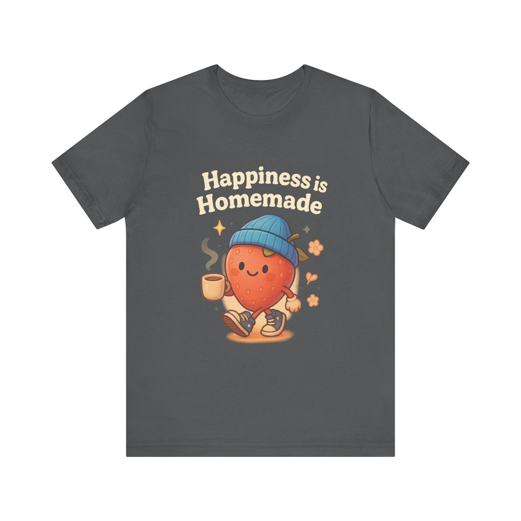 Happiness is Homemade Tee Unisex T-Shirt