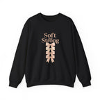 Soft but Strong Unisex Crewneck Sweatshirt - Empowerment, Inspirational
